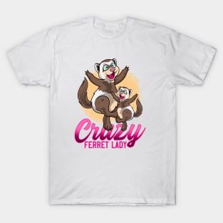 Crazy Ferret Lady T-Shirt